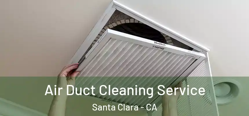 Air Duct Cleaning Service Santa Clara - CA