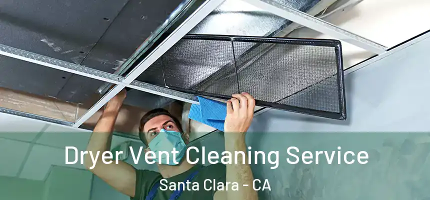 Dryer Vent Cleaning Service Santa Clara - CA