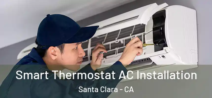 Smart Thermostat AC Installation Santa Clara - CA